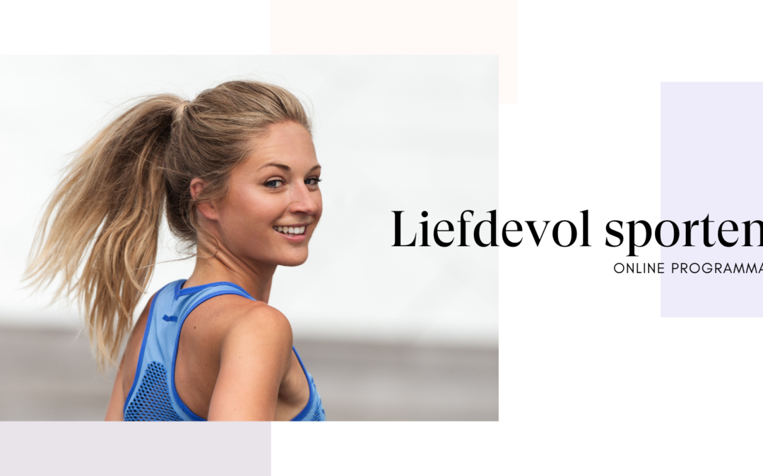 Online programma: Liefdevol Sporten